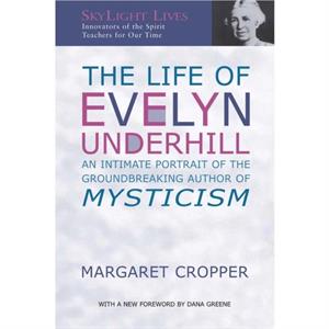 The Life of Evelyn Underhill by Margaret Cropper