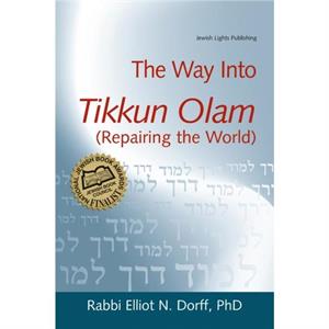 Way into Tikkun Olam by Elliot N. Dorff