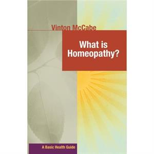 What Is Homeopathy by Vinton McCabe