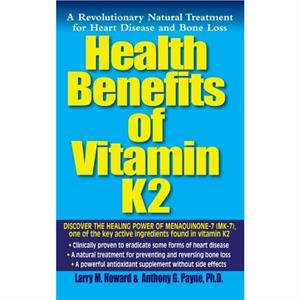 Health Benefits of Vitamin K2 by Payne & Anthony G. & Ph.D.