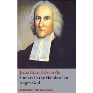 Sinners in the Hands of an Angry God by Jonathan Edwards