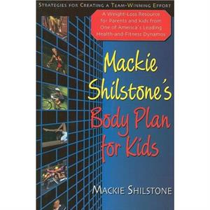 Mackie Shilstones Body Plan for Kids by MacKie Shilstone