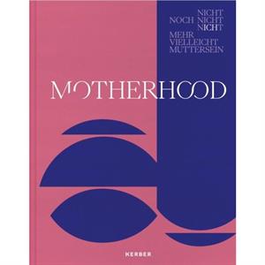 Motherhood by Nicole GieseKroner