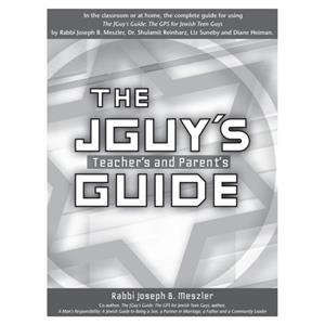 The JGuys Teachers and Parents Guide by Rabbi Joseph B. Meszler