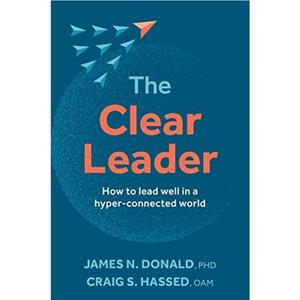 The Clear Leader by PhD & James N. Donald 