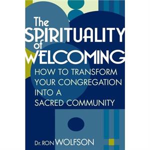 The Spirituality of Welcoming by Dr. Ron Wolfson