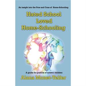 Hated School  Loved HomeSchooling by Alana MonetTelfer