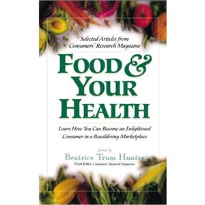 Food  Your Health by Beatrice Trum Hunter