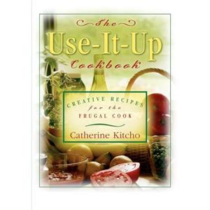 The UseItUp Cookbook by Catherine Kitcho