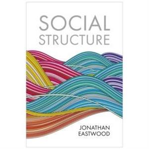 Social Structure by Jonathan Eastwood