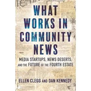 What Works in Community News by Dan Kennedy