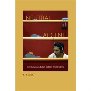 Neutral Accent by A. Aneesh