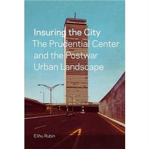 Insuring the City by Elihu Rubin