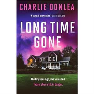 Long Time Gone by Charlie Donlea