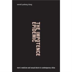 The Impotence Epidemic by Everett Yuehong Zhang