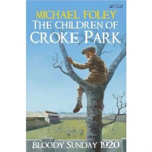 The Children of Croke Park by Michael Foley