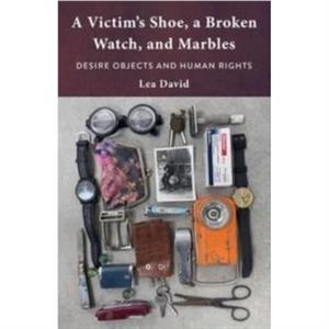 A Victims Shoe a Broken Watch and Marbles by Lea David