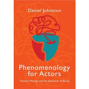 Phenomenology for Actors by Daniel Johnston