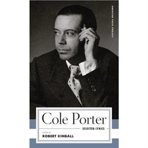 Cole Porter Selected Lyrics by Robert Kimball