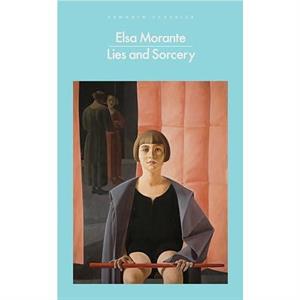 Lies and Sorcery by Elsa Morante