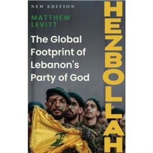 Hezbollah by Matthew Levitt