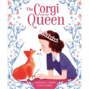 The Corgi and the Queen by Caroline L. Perry