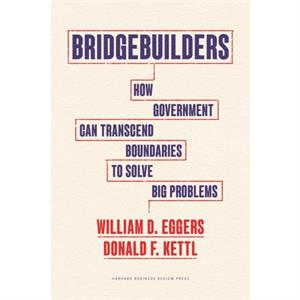 Bridgebuilders by Donald F. Kettl