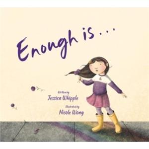 Enough is... by Jessica Whipple