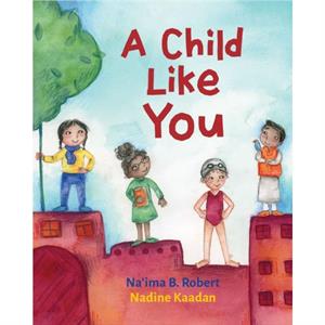 A Child Like You by Naima B. Robert