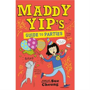 Maddy Yips Guide to Parties by Sue Cheung