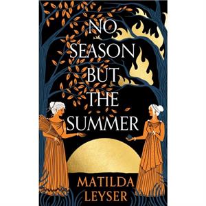 No Season but the Summer by Matilda Leyser