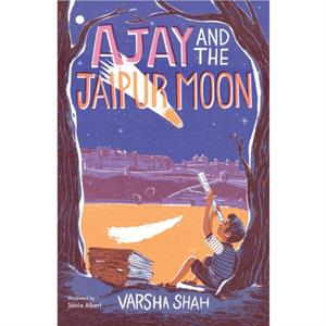 Ajay and the Jaipur Moon by Varsha Shah