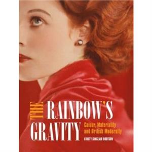 The Rainbows Gravity by Kirsty Sinclair Dootson