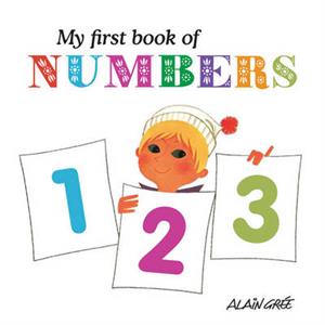 My First Book of Numbers by Alain Gree