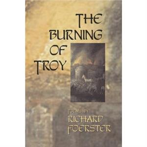 The Burning of Troy by Richard Foerster