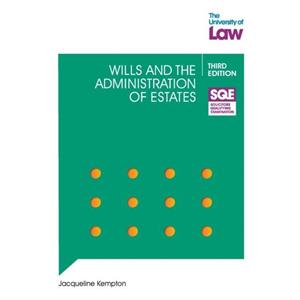 SQE  Wills and the Administration of Estates 3e by Jacqueline Kempton