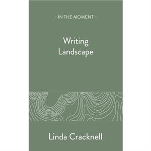 Writing Landscape by Linda Cracknell