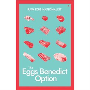 The Eggs Benedict Option by Raw Egg Nationalist