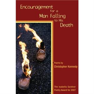 Encouragement for a Man Falling to His Death by Christopher Kennedy