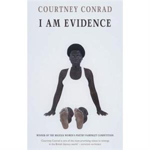 I Am Evidence by Courtney Conrad