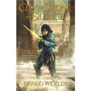 City of Stone and Silence by Django Wexler