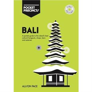 Bali Pocket Precincts by Alison Pace