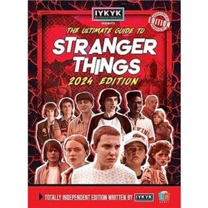 Stranger Things Ultimate Guide by IYKYK 2024 Edition by Little Brother Books