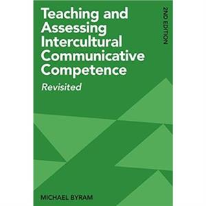 Teaching and Assessing Intercultural Communicative Competence by Michael Byram