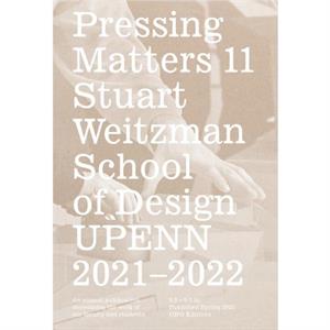 Pressing Matters 11 by Weitzman School of Design