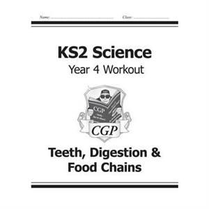 KS2 Science Year 4 Workout Teeth Digestion  Food Chains by CGP Books