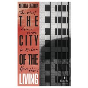 The City of the Living by Nicola Lagioia