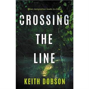 Crossing the Line by Keith Dobson