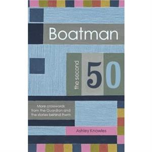 Boatman  The Second 50 by Ashley Knowles