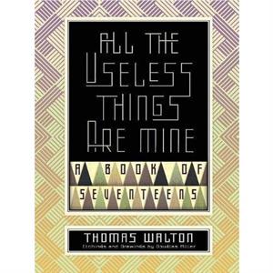 All the Useless Things are Mine by Thomas Walton